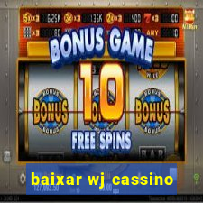 baixar wj cassino